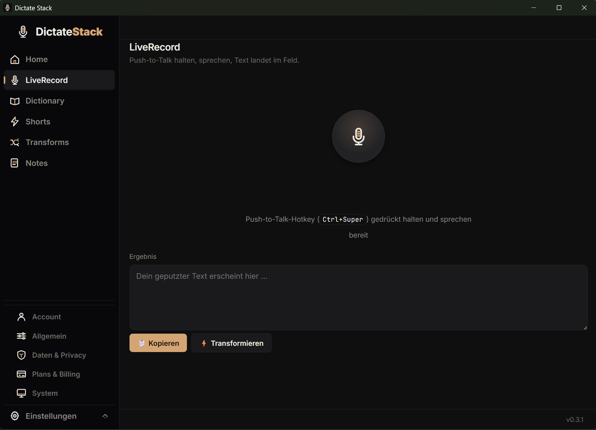DictateStack LiveRecord — großer Mic-Button mit Push-to-Talk-Hotkey Ctrl+Super, Ergebnis-Textfeld und Buttons für Kopieren oder Transformieren